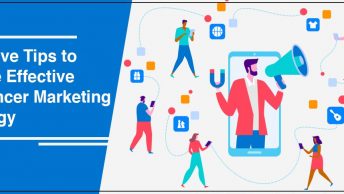 Effective Tips to Create Effective Influencer Marketing Strategy